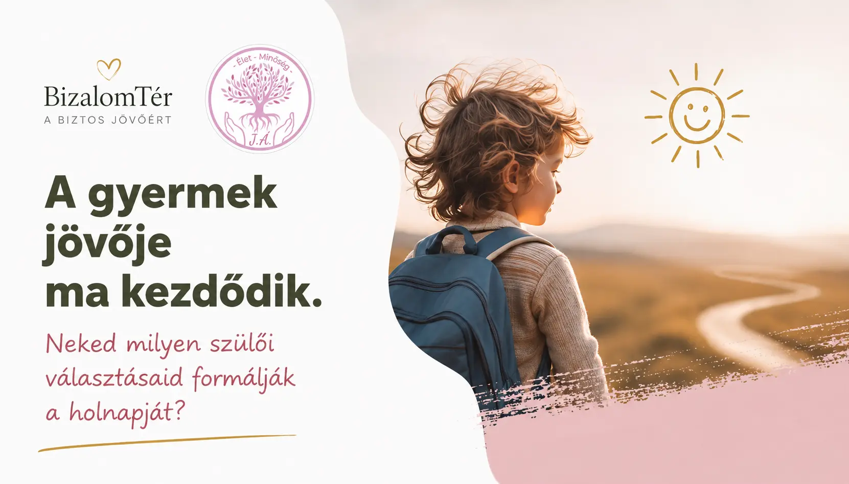 BizalomTér és TestLélek Stúdió — A gyermek jövője ma kezdődik. Neked milyen szülői választásaid formálják a holnapját?